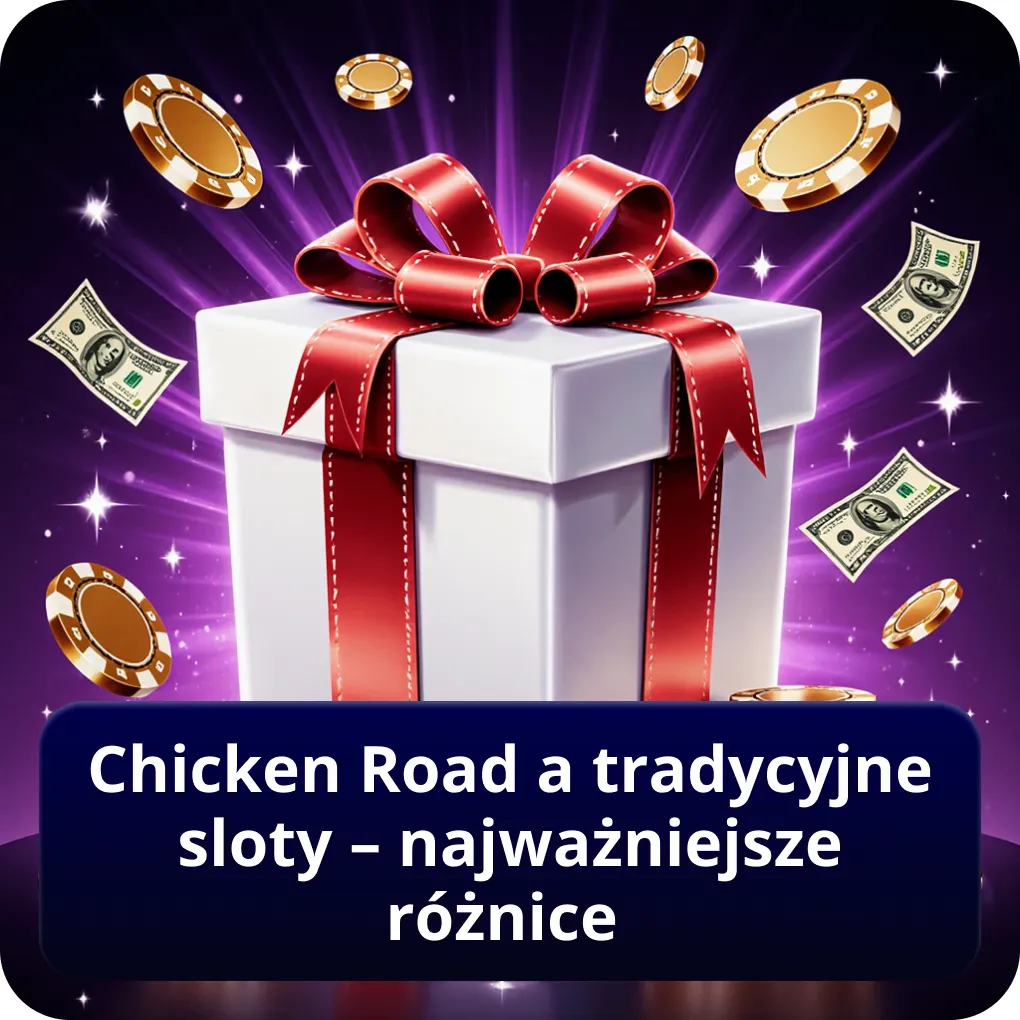 Chicken Road a tradycyjne sloty – najważniejsze różnice