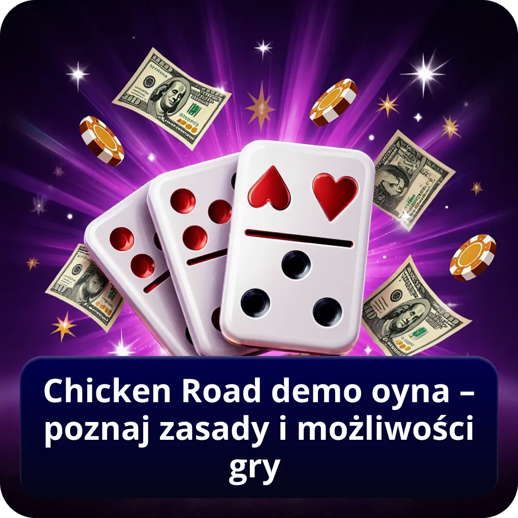 Chicken Road demo oyna – poznaj zasady i możliwości gry
